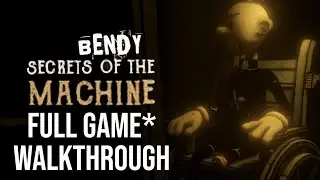 Bendy: Secrets of the Machine Full Game* Walkthrough No Commentary [1080P, 60FPS, PC]