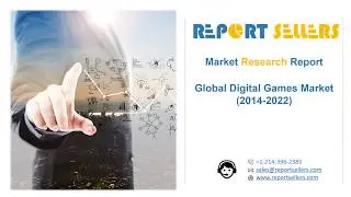 Global Digital Games Market Research Report | Report Sellers