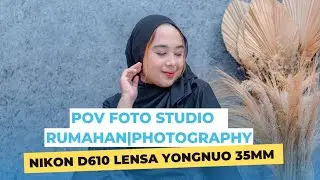 POV foto studio rumahan|photography|NIKON D610 Lensa YONGNUO 35MM