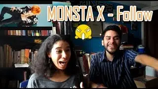 Video Reaction: MONSTA X - Follow MV