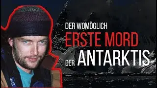 Der womöglich erste Mord in der Antarktis I Dokumentation 2021