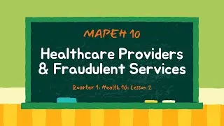 Health 10: Lesson 2: Healthcare Providers and Fraudulent Services | Quarter 1