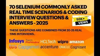 70 Selenium scenario based, Coding Interview ques & answers| Combined from 25 real time interviews