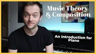 Introduction to Music Theory & Composing at the Piano