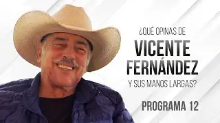¿Qué opinas de Vicente Fernández y sus manos largas? - Programa 12 | Andrés García TV