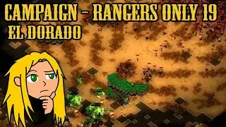 Rangers Only Campaign 800% - Map 19 El Dorado - They Are Billions