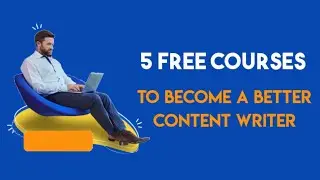 5 FREE COURSES TO BECOME A BETTER CONTENT WRITER II CONTENT WRITER SKILLS II #ContentWriting #Video