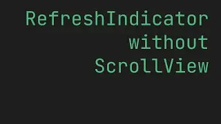 FLUTTER RefreshIndicator without ScrollView
