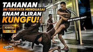 Pertarungan Hidup dan Mati❗️ Kisah Napi yang Menguasai Enam Aliran Kungfu | alur cerita fillm