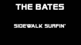 The Bates - Sidewalk Surfin'