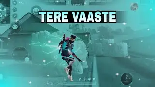 Tere Vaaste Free Fire Montage | Free Fire Song Status | Free Fire 4k Whatsapp Status