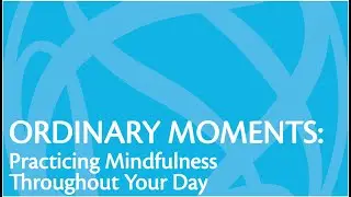 Practicing Mindfulness Throughout Your Day with Sharon Salzberg | Meditation & Mindful Movement