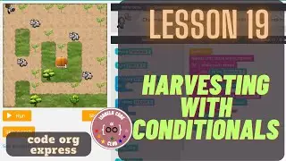 Lesson 19 Harvesting with Conditionals