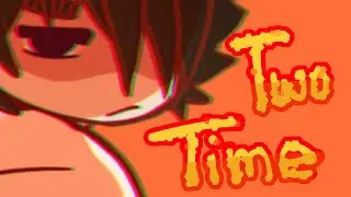 Two Time Meme [GC] ⚠️FW/TW