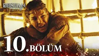 Destan 10. Bölüm 