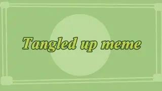 🍀Meme •Tangled Up•🍀 by: The_Fox