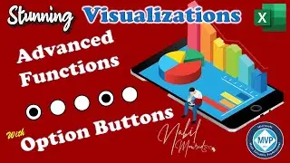 Stunning Visualizations  with Advanced Functions and  Option Buttons