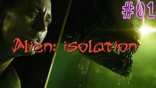 Alien:isolation #01
