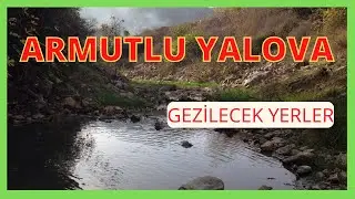ARMUTLU YALOVA TURKİYE. Kaplıca. Gezilecek yerler.
