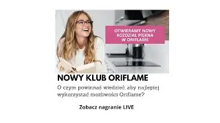 Nowy Klub Oriflame - o czym powinnaś wiedzieć?