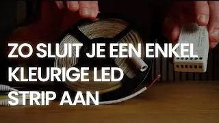 Zo sluit je een enkelkleurige LED strip aan