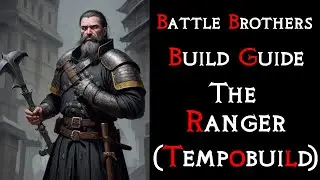 Battle Brothers: The "Ranger" Build Guide | How to DOMINATE the early game