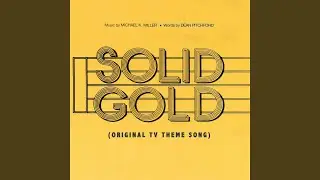 Solid Gold Theme (Season 7 Vocal Closing)