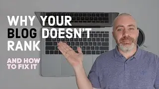 Why Your Blog Posts Don't Rank and How to Fix It
