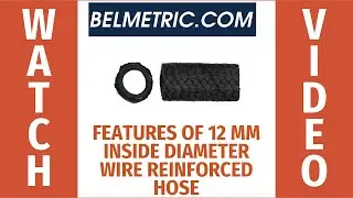 Features of the 12mm Inside Diameter Wire-Reinforced Hose