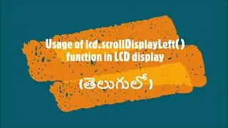 31-Usage of lcd scrollDisplayLeft  function in LCD display (తెలుగులో)