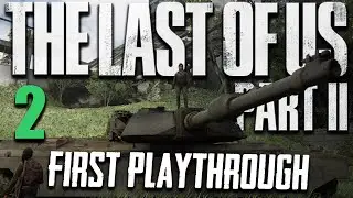 THE LAST OF US 2 | First In-Depth Playthrough PART 2 (THE LAST OF US PART 2)