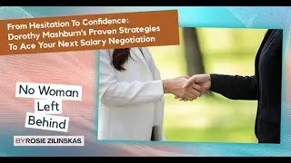From Hesitation To Confidence: Dorothy Mashburn’s Strategies To Ace Your Next Salary Negotiation