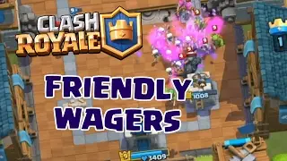Clash Royale - FRIENDLY WAGER FT. MONTY