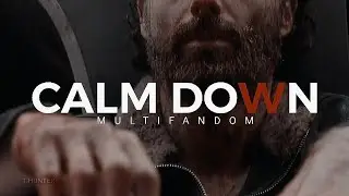 ► calm down [multifandom]