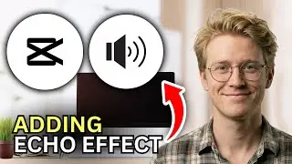 How to Add Echo Effect to Audio in CapCut on Windows - Step by Step 2026