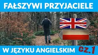 Fałszywi przyjaciele w języku angielskim cz.1