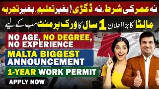 No Age, No Degree, No Experience Malta Announcement 1-Year Work Permit By Easy Visa With Kaiser Khan