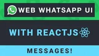 Create the Web WhatsApp UI with ReactJS - Part 7: Messages