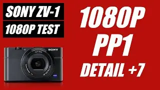Sony ZV1 Video Footage | 1080p PP1 Detail +7 | Sony ZV1 Video Quality