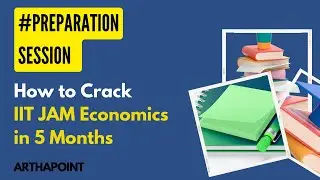 How to prepare for IIT JAM Economics in 5 Months? | IIT JAM Economics 2023 Preparation Strategy