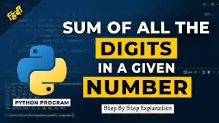 Sum of all the digits in a given number Python program
