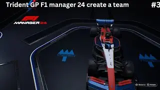 Trident GP F1 Manager 24 create a team part 3