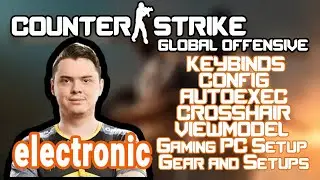 electronic Counter-Strike: Global Offensive Settings, Keybinds & Setup Feb 2020 Update