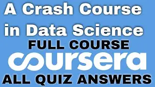 A Crash Course in Data Science coursera quiz answers,A Crash Course in Data Science All Quiz Answers