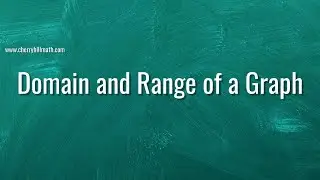 Domain and Range of Graphs using Inequality and Interval  Notation