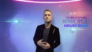 tenor Ivanhoe - Hypnotized (House Remix)