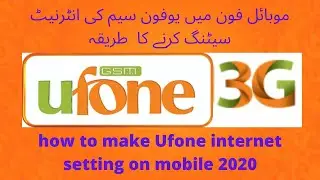 how to make Ufone internet setting on mobile 2020 Masoom tv