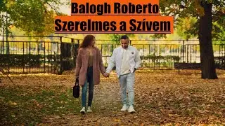 Balogh Roberto Szerelmes a Szívem (Official Music Video)
