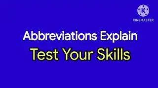 Abbreviations Explain | Test Your Skills