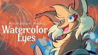 Watercolor Eyes | Animation meme